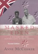Masked Eden di Anne Mccosker edito da University of Papua New Guinea Press