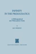 Infinity in the Presocratics di L. Sweeney edito da Springer Netherlands