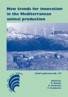 New Trends for Innovation in the Mediterranean Animal Production edito da Wageningen Academic Publishers