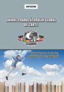 Ghidul traducatorului global de carte di Infarom Publishing edito da INFAROM