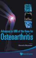 Advances in MRI of the Knee for Osteoarthritis edito da World Scientific Publishing Company