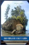 Washington Coast Guide di Marques Vickers edito da Independently Published
