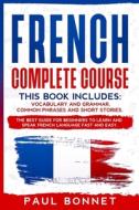 FRENCH COMPLETE COURSE di BONNET PAUL BONNET edito da Independently Published