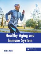 Healthy Aging and Immune System edito da AMERICAN MEDICAL PUBLISHERS