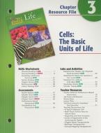 Holt Science & Technology Life Science Chapter 3 Resource File: Cells: The Basic Units of Life edito da Holt McDougal