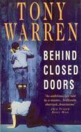 Behind Closed Doors di Tony Warren edito da Cornerstone