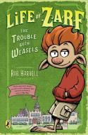 Life of Zarf: The Trouble with Weasels di Rob Harrell edito da PUFFIN BOOKS