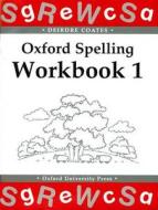 Oxford Spelling Workbooks: Workbook 1 di Deirdre Coates edito da OUP Oxford