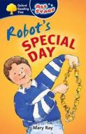 Oxford Reading Tree: All Stars: Pack 1a: Robot's Special Day di Mary Ray edito da Oxford University Press