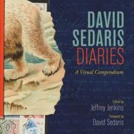 David Sedaris Diaries: A Visual Compendium di David Sedaris, Jeffrey Jenkins edito da LITTLE BROWN & CO