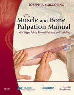 The Muscle And Bone Palpation Manual With Trigger Points, Referral Patterns And Stretching di Joseph E. Muscolino edito da Elsevier - Health Sciences Division