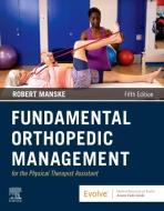 Fundamental Orthopedic Management For The Physical Therapist Assistant di Robert C. Manske edito da Elsevier - Health Sciences Division
