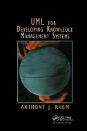 UML for Developing Knowledge Management Systems di Anthony J. Rhem edito da Taylor & Francis Ltd