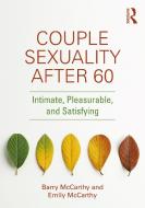 Couple Sexuality After 60 di Barry McCarthy, Emily McCarthy edito da Taylor & Francis Ltd