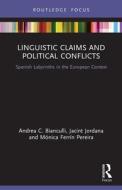 Linguistic Claims And Political Conflicts di Andrea C. Bianculli, Jacint Jordana, Monica Ferrin Pereira edito da Taylor & Francis Ltd