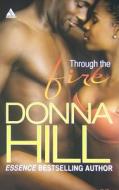 Through the Fire di Donna Hill edito da Kimani Press