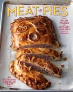 Meat Pies di Brian Polcyn, Michael Ruhlman edito da W. W. Norton & Company