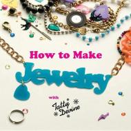 How to Make Jewelry with Tatty Devine di Harriet Vine, Rosie Wolfenden edito da PERIGEE BOOKS