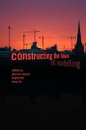 Constructing the Future di Ghassan Aouad edito da Routledge