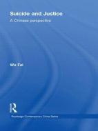 Suicide and Justice di Fei Wu edito da Routledge