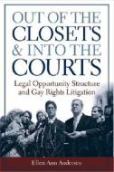 Andersen, E:  Out of the Closets and into the Courts di Ellen Ann Andersen edito da University of Michigan Press