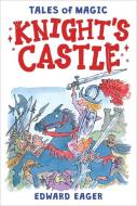 Knight's Castle di Edward Eager edito da HOUGHTON MIFFLIN