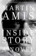 Inside Story di Martin Amis edito da VINTAGE