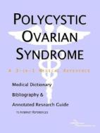 Polycystic Ovarian Syndrome - A Medical Dictionary, Bibliography, And Annotated Research Guide To Internet References di Icon Health Publications edito da Icon Group International