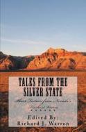 Tales from the Silver State: Short Fiction from Nevada's Freshest Voices di Richard J. Warren edito da Muddy Pig Press