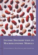 Income Distribution in Macroeconomic Models di Giuseppe Bertola, Reto Foellmi, Josef Zweimüller edito da Princeton University Press