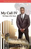 MY CALL IV THE ORIGIN OF MR. BONES di RONALD GRAY edito da LIGHTNING SOURCE UK LTD