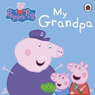 Peppa Pig: My Grandpa di Peppa Pig edito da Penguin Books Ltd