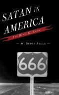 Satan in America di W. Scott Poole edito da Rowman & Littlefield Publishers, Inc.