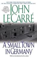 A Small Town in Germany di John Le Carre edito da Scribner Book Company
