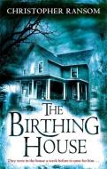 The Birthing House di Christopher Ransom edito da Little, Brown Book Group