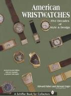 American Wristwatches di Edward Faber edito da Schiffer Publishing Ltd