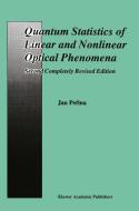 Quantum Statistics of Linear and Nonlinear Optical Phenomena di Jan Perina edito da Springer Netherlands