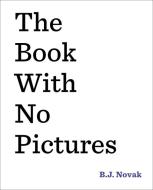 The Book with No Pictures di B. J. Novak edito da Penguin LCC US