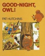 Good-Night, Owl! di Pat Hutchins edito da Perfection Learning