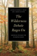 The Wilderness Debate Rages on: Continuing the Great New Wilderness Debate edito da UNIV OF GEORGIA PR