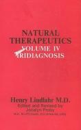 Natural Therapeutics Volume 4:Irisdiagnosis di Dr. Henry Lindlahr, Jocelyn Proby edito da Ebury Publishing