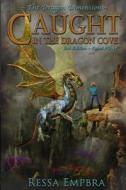 The Dragon Dimension - 2nd Edition - Rated Pg-16: Caught in the Dragon Cove di Ressa Empbra edito da Theressa Branham