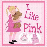 I Like Pink di Vivian Zabel edito da 4RV Publishing LLC