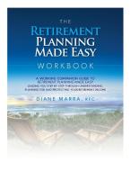 The Retirement Planning Made Easy Workbook di Diane Marra edito da Diane Marra