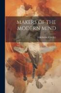 Makers of the Modern Mind di Thomas P. Neill edito da LEGARE STREET PR