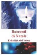 RACCONTI DI NATALE: EDITORIAL ALVI BOOKS di ANNALISA GALLUCCI edito da LIGHTNING SOURCE UK LTD