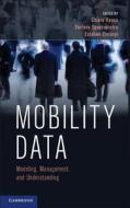 Mobility Data di Chiara Renso edito da Cambridge University Press