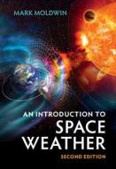 An Introduction To Space Weather di Mark Moldwin edito da Cambridge University Press
