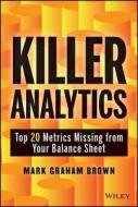 Killer Analytics di Mark Graham Brown edito da John Wiley & Sons