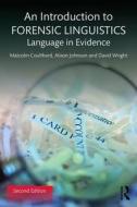 An Introduction to Forensic Linguistics: Language in Evidence di Malcolm Coulthard, Alison Johnson, David Wright edito da Taylor & Francis Ltd.